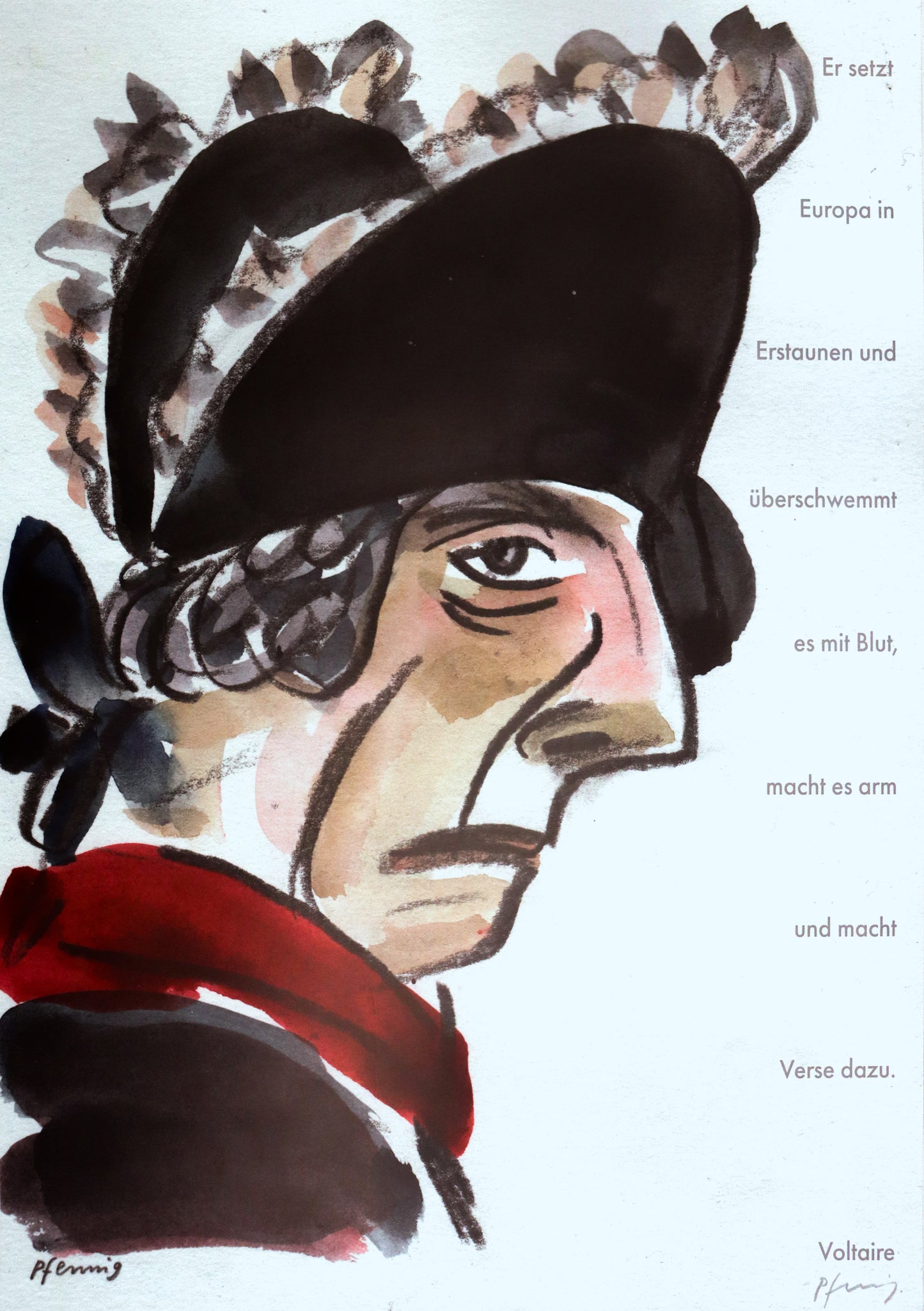 Plakat, handsigniert von Wolf-Dieter-Pfennig, Titel „Er setzt Europa in Erstaunen und überschwemmt es mit Blut, macht es arm und macht Verse dazu. Voltaire“ – expressives Porträt von Friedrich dem Großen / Alter Fritz in Seitenansicht. Daneben der Titel des Druckes und darunter Signatur von Pfennig. Bildelemente in schwarz, rot, gedruckt, erhältlich bei What The Artist Made